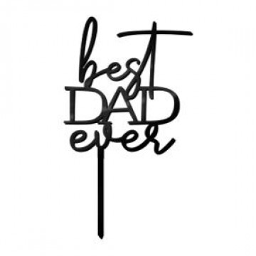 Best Dad Ever Acrylic Cake Topper