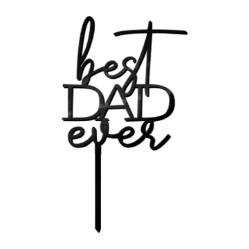 Best Dad Ever Acrylic Cake Topper