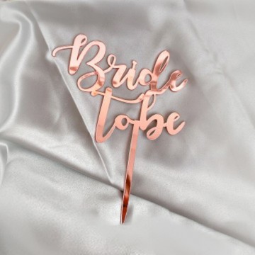 Bride To Be Acrylic Cake Topper